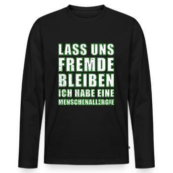 Lass uns Fremde bleiben Lustiger Spruch Statement - Männer Premium Bio Langarmshirt - Schwarz - Vorne - Nico (187cm)