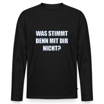 Was stimmt denn mit dir nicht? Lustiger Spruch - Männer Premium Bio Langarmshirt - Schwarz - Vorne - Nico (187cm)