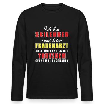 Skilehrer und kein Frauenarzt - Männer Premium Bio Langarmshirt - Schwarz - Vorne - Nico (187cm)