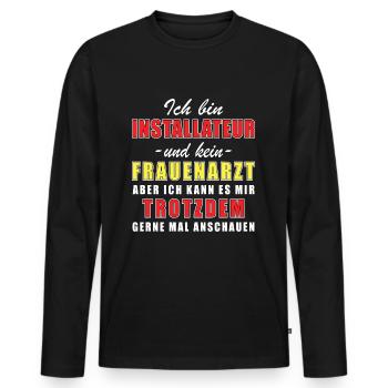 Installateur und kein Frauenarzt - Männer Premium Bio Langarmshirt - Schwarz - Vorne - Nico (187cm)