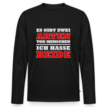 Es gibt zwei Arten von Menschen...ich hasse beide - Männer Premium Bio Langarmshirt - Schwarz - Vorne - Nico (187cm)