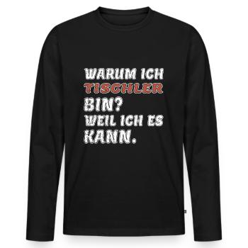 tischler weil ich es kann - Männer Premium Bio Langarmshirt - Schwarz - Vorne - Nico (187cm)