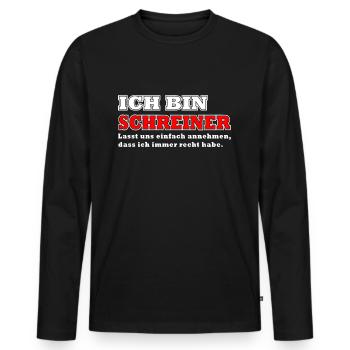 Ich bin Schreiner Beruf Geschenk Idee - Männer Premium Bio Langarmshirt - Schwarz - Vorne - Nico (187cm)