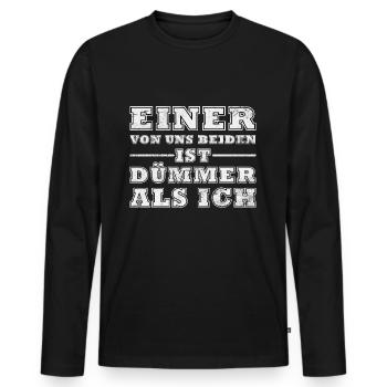 Einer von uns beiden ist dümmer als ich - Männer Premium Bio Langarmshirt - Schwarz - Vorne - Nico (187cm)