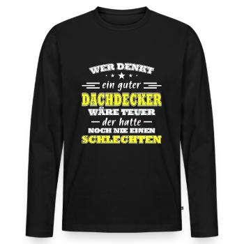 Dachdecker Spruch Job Lustiges Dachdecker Geschenk - Männer Premium Bio Langarmshirt - Schwarz - Vorne - Nico (187cm)