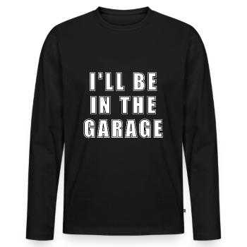 Ill Be In The Garage Vintage Garage Funny Car - Men's Premium Organic Long Sleeve Shirt - black - Front - Nico (187cm)