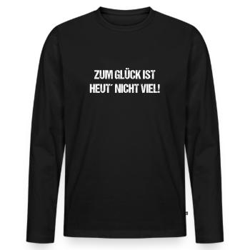 Zum Glück nicht viel Lustiger Spruch Sarkasmus - Männer Premium Bio Langarmshirt - Schwarz - Vorne - Nico (187cm)
