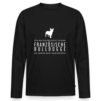 ALLES WAS MICH INTERESSIERT IST MEIN FRENCHIE - Männer Premium Bio Langarmshirt - Schwarz - Vorne - Nico (187cm)