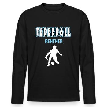Federball Rentner Rente Ruhestand Federballer - Männer Premium Bio Langarmshirt - Schwarz - Vorne - Nico (187cm)