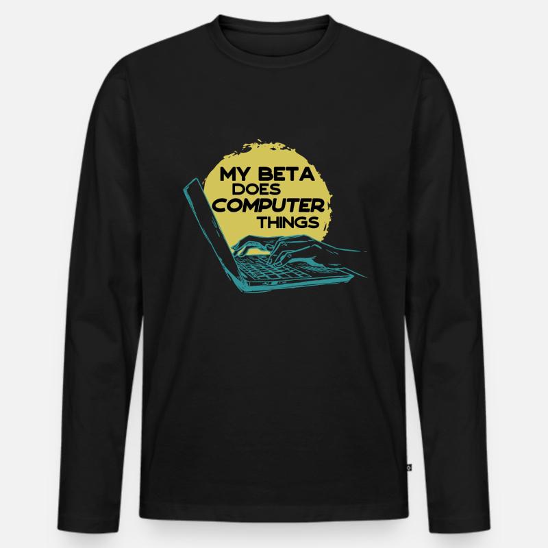 My beta makes computer things programmers Men's Premium Organic Long Sleeve Shirt