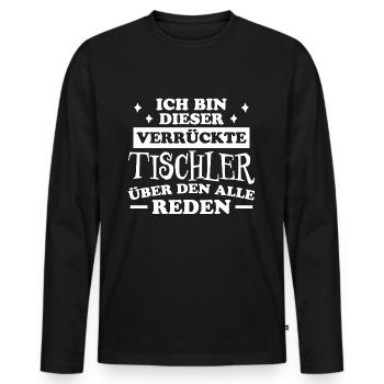 Tischler Lustiger Spruch Beruf Tischler Geschenk - Männer Premium Bio Langarmshirt - Schwarz - Vorne - Nico (187cm)
