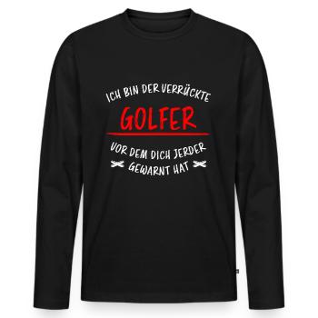Golfer Hobby Golf Lustiger Spruch Spieler Geschenk - Männer Premium Bio Langarmshirt - Schwarz - Vorne - Nico (187cm)