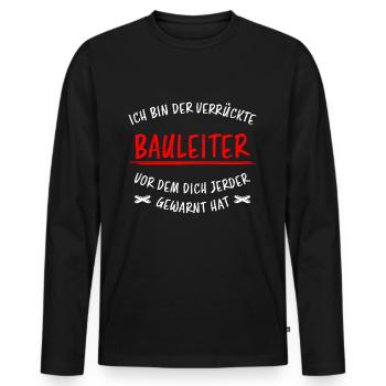 Bauleiter Beruf Lustiger Spruch Baustelle Geschenk - Männer Premium Bio Langarmshirt - Schwarz - Vorne - Nico (187cm)