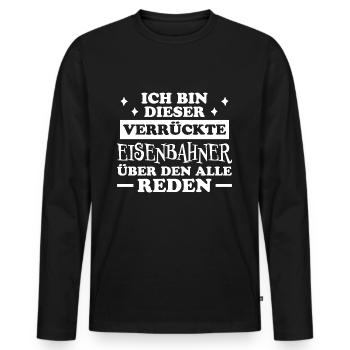 Eisenbahner Spruch Eisenbahn Lokführer Geschenk - Männer Premium Bio Langarmshirt - Schwarz - Vorne - Nico (187cm)