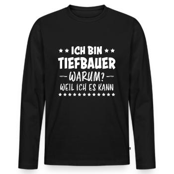 Tiefbauer Beruf Lustiger Spruch Tiefbauer Geschenk - Männer Premium Bio Langarmshirt - Schwarz - Vorne - Nico (187cm)