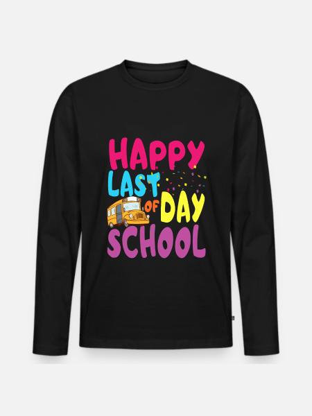 Happy last day of school - Men's Premium Organic Long Sleeve Shirt - black