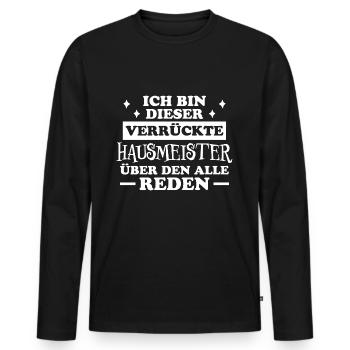 Hausmeister Lustiger Spruch Hausverwalter Geschenk - Männer Premium Bio Langarmshirt - Schwarz - Vorne - Nico (187cm)