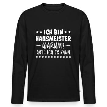Hausmeister Lustiger Spruch Hausverwalter Geschenk - Männer Premium Bio Langarmshirt - Schwarz - Vorne - Nico (187cm)