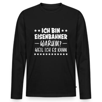 Eisenbahner Spruch Eisenbahn Lokführer Geschenk - Männer Premium Bio Langarmshirt - Schwarz - Vorne - Nico (187cm)