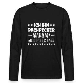 Dachdecker Handwerker Spruch Dachdecker Geschenk - Männer Premium Bio Langarmshirt - Schwarz - Vorne - Nico (187cm)