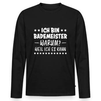 Bademeister Beruf Lustiger Spruch Freibad Geschenk - Männer Premium Bio Langarmshirt - Schwarz - Vorne - Nico (187cm)