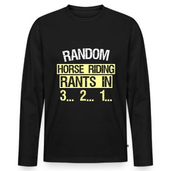 RANDOM HORSE RIDING RANTS IN 3... 2... 1... - Männer Premium Bio Langarmshirt - Schwarz - Vorne - Nico (187cm)