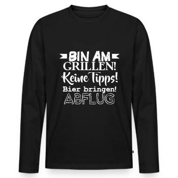 Bin am Grillen! Keine Tipps! Bier bringen! Abflug! - Männer Premium Bio Langarmshirt - Schwarz - Vorne - Nico (187cm)