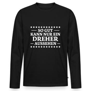 Dreher Spruch Drehmaschinen Lustig Dreher Geschenk - Männer Premium Bio Langarmshirt - Schwarz - Vorne - Nico (187cm)
