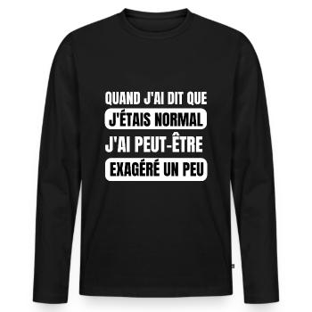 quand j'ai dit que j'étais normal - T-shirt manches longues Premium bio Homme - noir - Devant - Nico (187cm)
