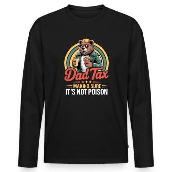 Dad Tax Making Sure It's Not Poison - Männer Premium Bio Langarmshirt - Schwarz - Vorne - Nico (187cm)