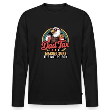 Dad Tax Making Sure It's Not Poison - Männer Premium Bio Langarmshirt - Schwarz - Vorne - Nico (187cm)