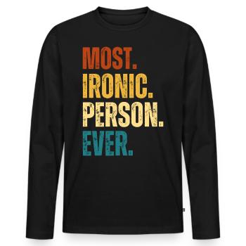Ironischste Person auf dem Planet Geschenk Ironie - Männer Premium Bio Langarmshirt - Schwarz - Vorne - Nico (187cm)