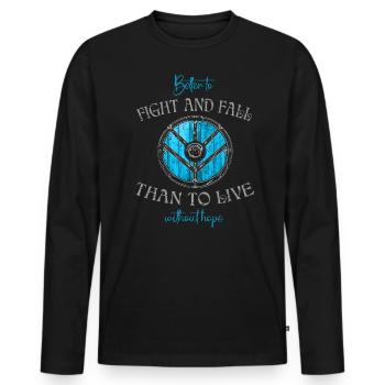 Shildmaiden- Better to fight and fall than to live - Männer Premium Bio Langarmshirt - Schwarz - Vorne - Nico (187cm)