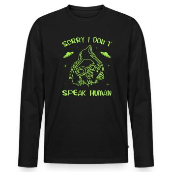 Alien - Sorry I Don´t Speak Human - UFO Conspiracy - Männer Premium Bio Langarmshirt - Schwarz - Vorne - Nico (187cm)