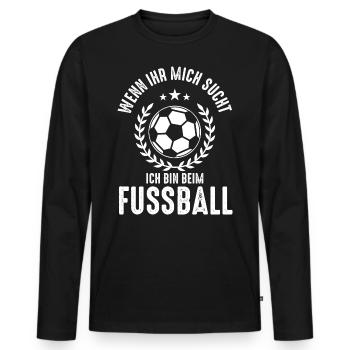 Wenn ihr mich sucht, ich bin beim Fußball - Männer Premium Bio Langarmshirt - Schwarz - Vorne - Nico (187cm)