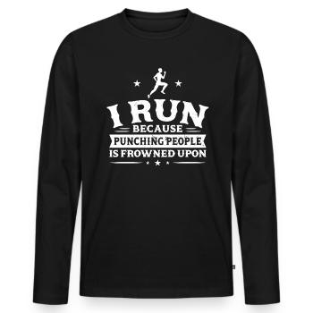 I run because it's frowned upon to beat people - Men's Premium Organic Long Sleeve Shirt - black - Front - Nico (187cm)