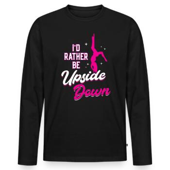 I'd Rather Be Upside Down Für Eine Stangentänzerin - Männer Premium Bio Langarmshirt - Schwarz - Vorne - Nico (187cm)
