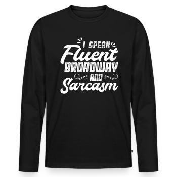 Je parle couramment Broadway et le sarcasme - T-shirt manches longues Premium bio Homme - noir - Devant - Nico (187cm)