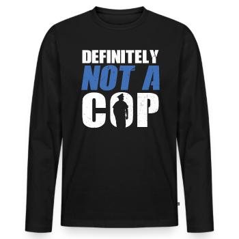 Definitely Not A Cop - Polizeibeamter - Männer Premium Bio Langarmshirt - Schwarz - Vorne - Nico (187cm)