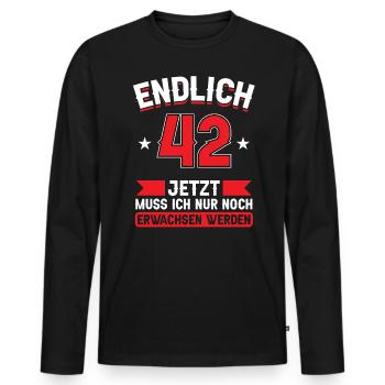 42. Geburtstag Jetzt nur noch erwachsen werden - Männer Premium Bio Langarmshirt - Schwarz - Vorne - Nico (187cm)