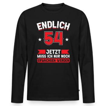 54. Geburtstag Jetzt nur noch erwachsen werden - Männer Premium Bio Langarmshirt - Schwarz - Vorne - Nico (187cm)
