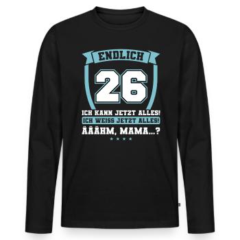 Endlich 26 - Ich kann jetzt alles - 26. Geburtstag - Männer Premium Bio Langarmshirt - Schwarz - Vorne - Nico (187cm)