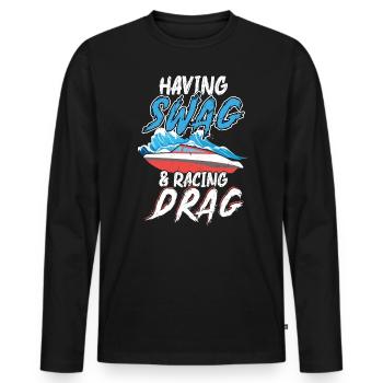 Swag Und Racing Drag Haben - Drag Boat Racing - Männer Premium Bio Langarmshirt - Schwarz - Vorne - Nico (187cm)