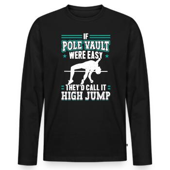 If pole vaulting were easy - Men's Premium Organic Long Sleeve Shirt - black - Front - Nico (187cm)