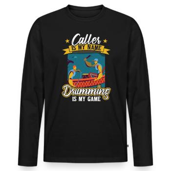 Caller Is My Name Drumming Is My Game Dragon Boat - Männer Premium Bio Langarmshirt - Schwarz - Vorne - Nico (187cm)