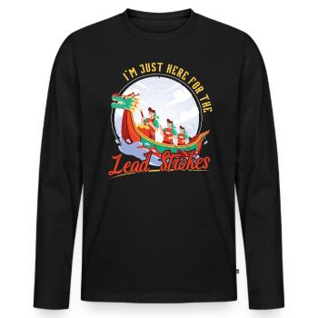 I'm Just Here For The Lead Strokes - Dragon Boat - Männer Premium Bio Langarmshirt - Schwarz - Vorne - Nico (187cm)