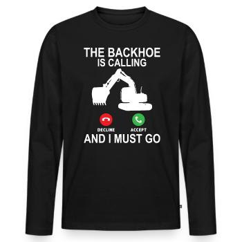 The Backhoe Is Calling - Excavator Operator - Men's Premium Organic Long Sleeve Shirt - black - Front - Nico (187cm)