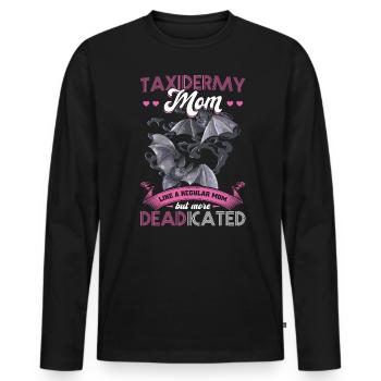 Taxidermy Mom - A Regular Mom But More DEADicated - Männer Premium Bio Langarmshirt - Schwarz - Vorne - Nico (187cm)