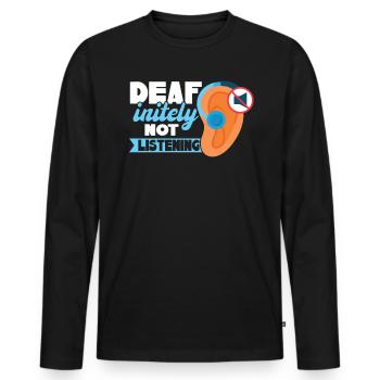 DEAFinitely Not Listening - Deaf Pride - Männer Premium Bio Langarmshirt - Schwarz - Vorne - Nico (187cm)