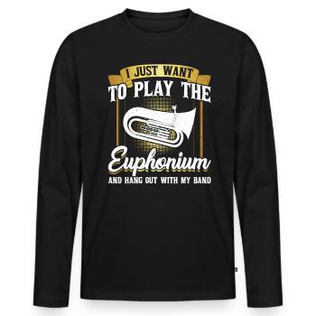 I Just Want To Play The Euphonium - Men's Premium Organic Long Sleeve Shirt - black - Front - Nico (187cm)